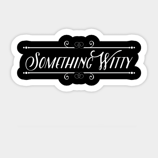 Something witty 2 Sticker by MINNESOTAgirl